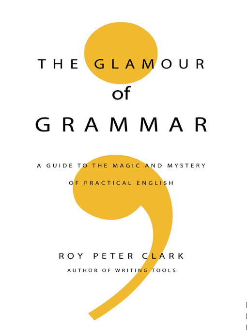 Title details for The Glamour of Grammar by Roy Peter Clark - Wait list